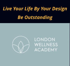 Live Your Life By Your Design Be Outstanding