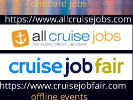 https://www.allcruisejobs.com https://www.cruisejobfair.com  onboard jobs offline events